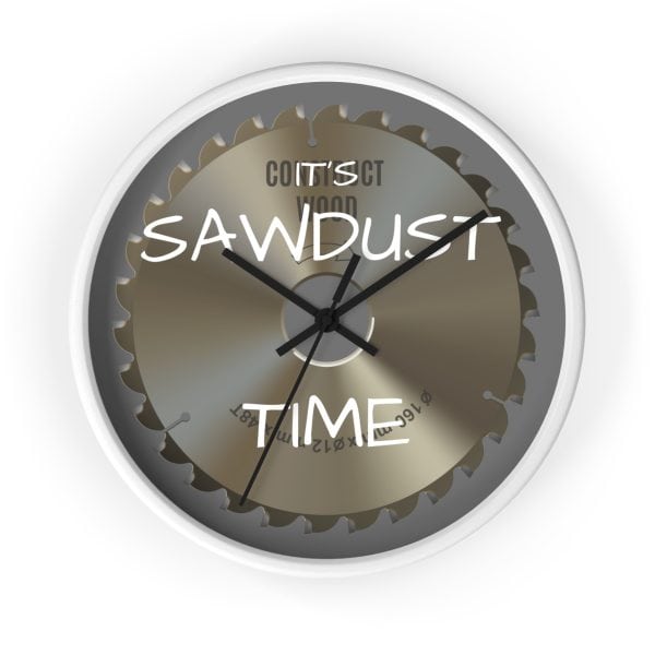 " It's SAWDUST Time" Wall clock - Image 5