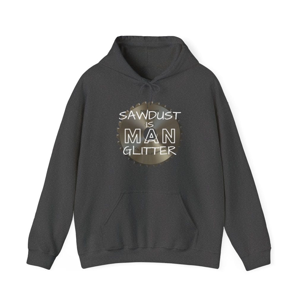 "SAWDUST Man's Glitter" Heavy Blend™ Hooded Sweatshirt