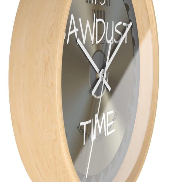 " It's SAWDUST Time" Wall clock - Image 11