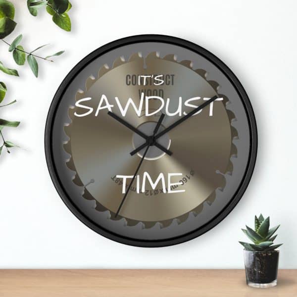 " It's SAWDUST Time" Wall clock - Image 2