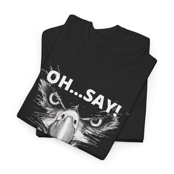 "Oh Say Can You See!"  Unisex Tee - Image 10