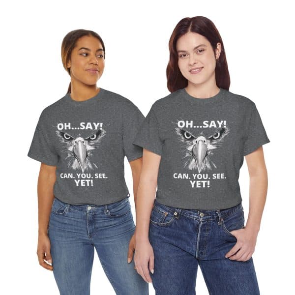 "Oh Say Can You See!"  Unisex Tee - Image 16