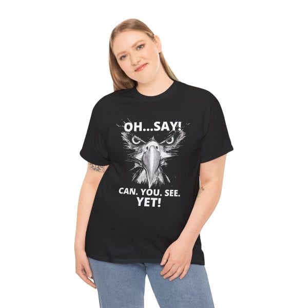 "Oh Say Can You See!"  Unisex Tee - Image 11