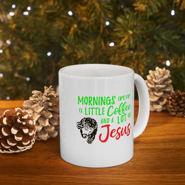 'Mornings are for Jesus" Ceramic Mug, (11oz, 15oz) - Image 2