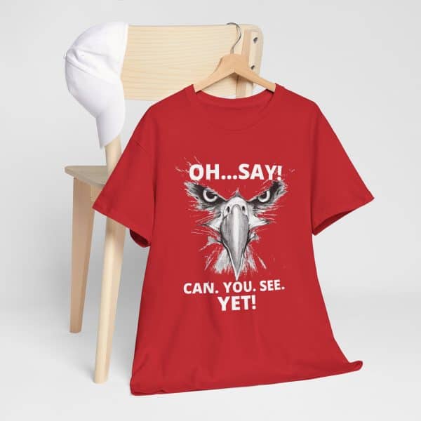 "Oh Say Can You See!"  Unisex Tee - Image 5